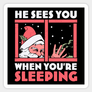 He Sees You When You're Sleeping - Funny Santa Claus Xmas Magnet